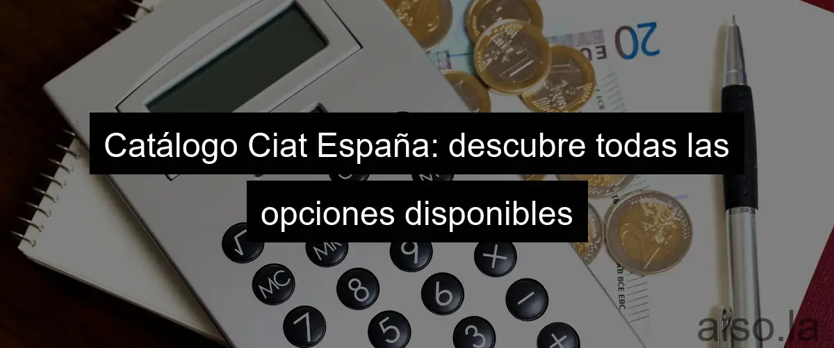 Catálogo Ciat España: descubre todas las opciones disponibles