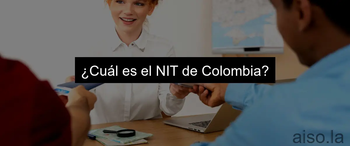 ¿Cuál es el NIT de Colombia?