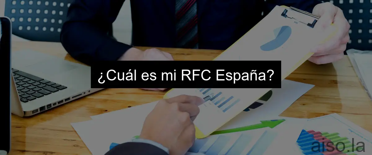 ¿Cuál es mi RFC España?