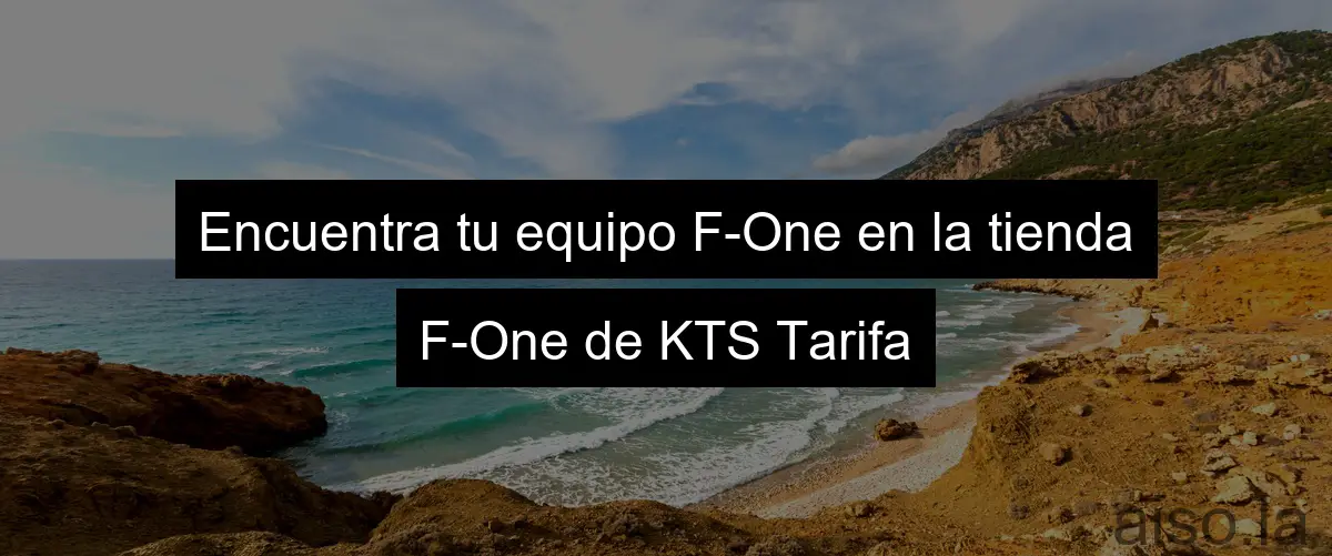Encuentra tu equipo F-One en la tienda F-One de KTS Tarifa