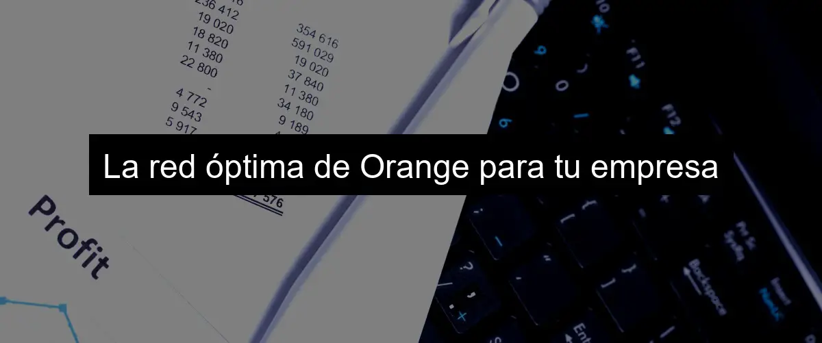 La red óptima de Orange para tu empresa