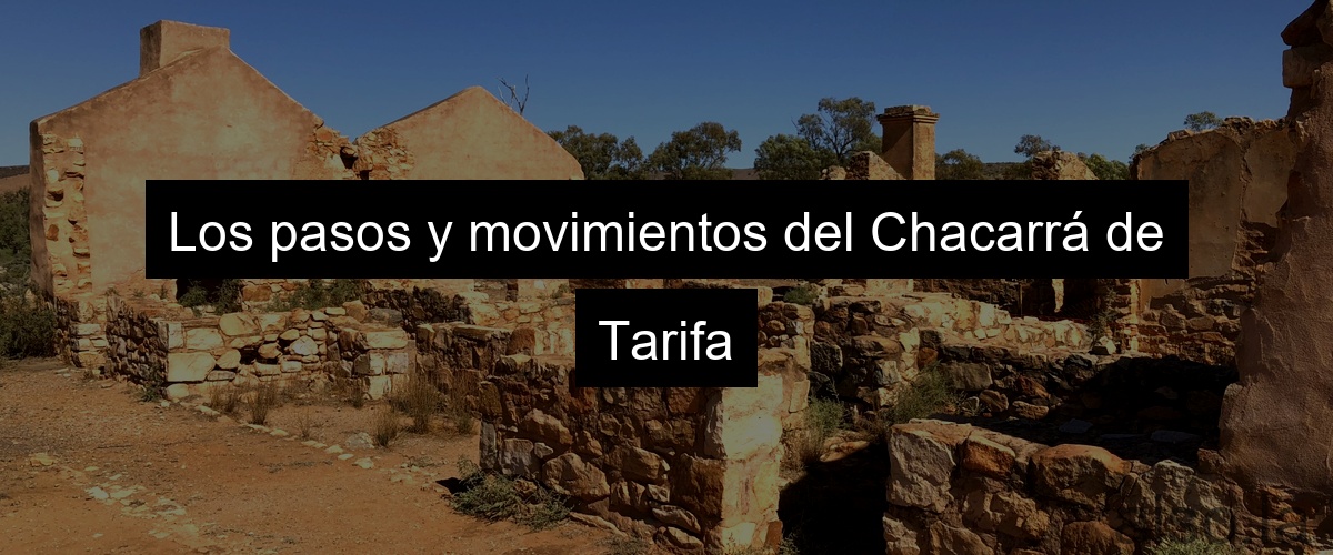 Los pasos y movimientos del Chacarrá de Tarifa