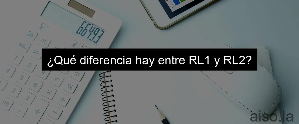 ¿Qué diferencia hay entre RL1 y RL2?
