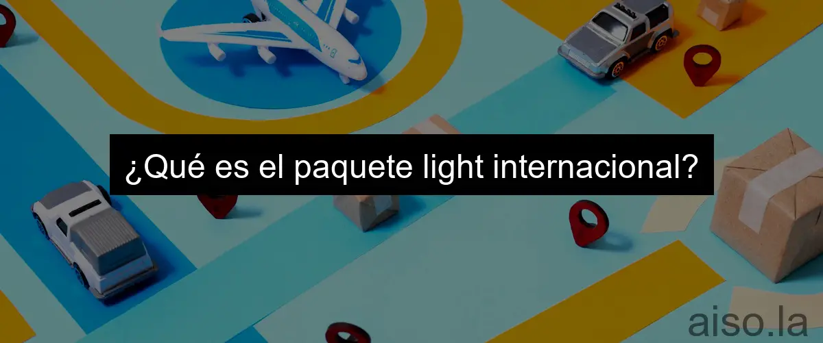 ¿Qué es el paquete light internacional?