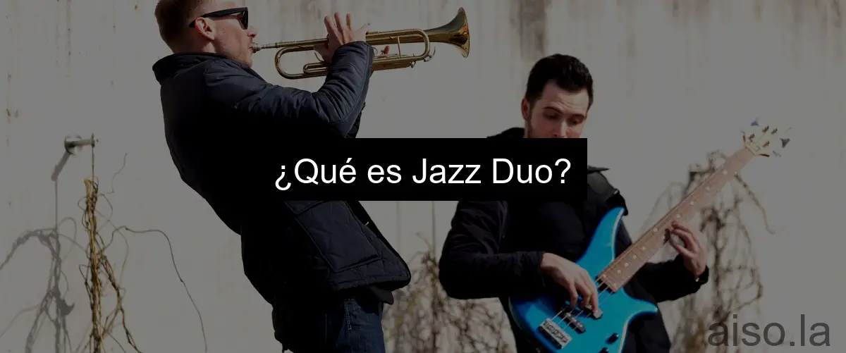 ¿Qué es Jazz Duo?