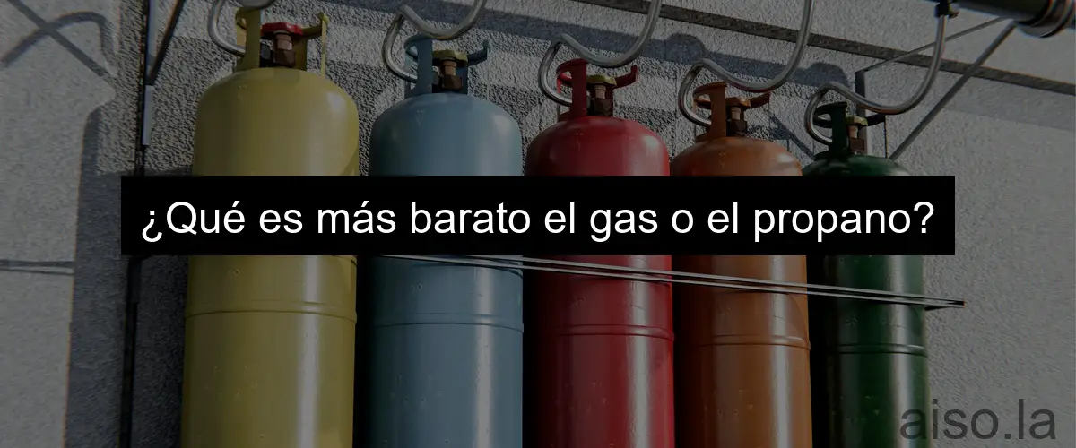 ¿Qué es más barato el gas o el propano?