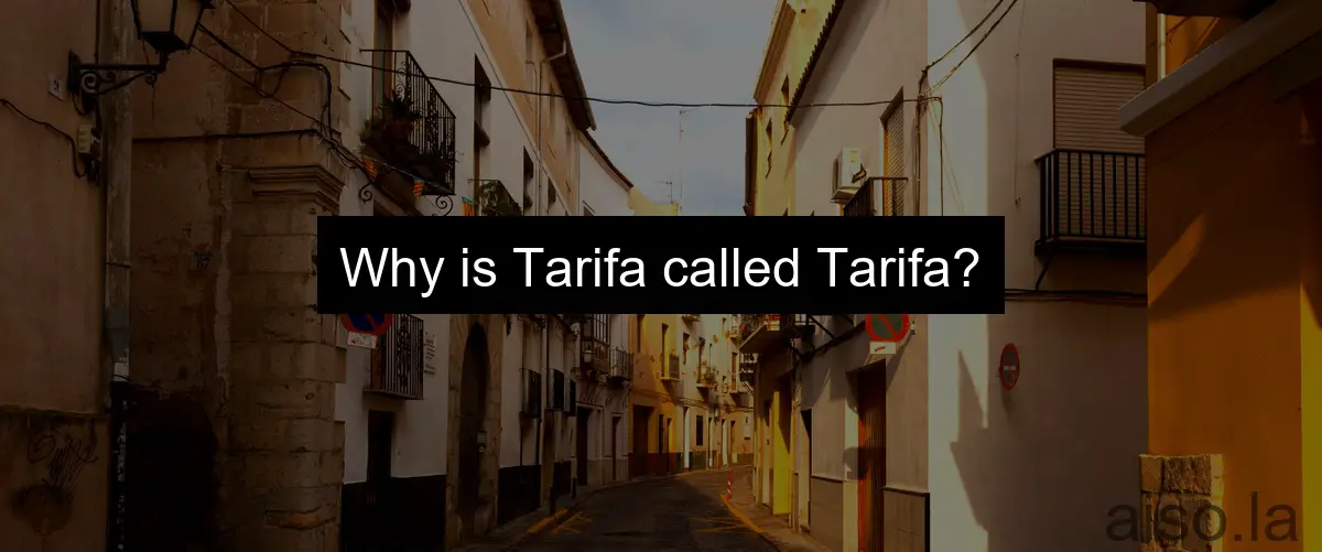 Why is Tarifa called Tarifa?